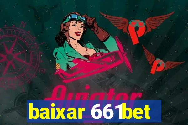 baixar 661bet